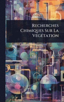 bokomslag Recherches Chimiques Sur La VÃ(c)gÃ(c)tation