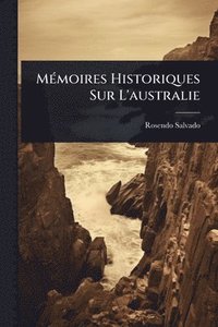 bokomslag MÃ(c)moires Historiques Sur L'australie