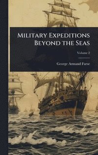 bokomslag Military Expeditions Beyond the Seas