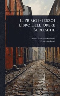 bokomslag Primo [-Terzo] Libro Dell' Opere Burlesche