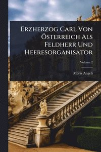 bokomslag Erzherzog Carl Von Ã-sterreich Als Feldherr Und Heeresorganisator