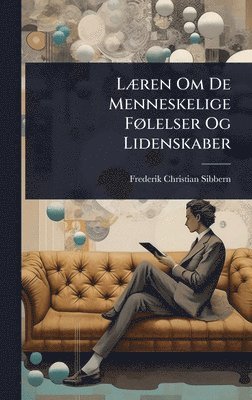 LÃ]ren Om De Menneskelige FÃ, lelser Og Lidenskaber