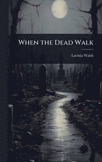 bokomslag When the Dead Walk
