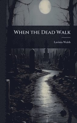 bokomslag When the Dead Walk