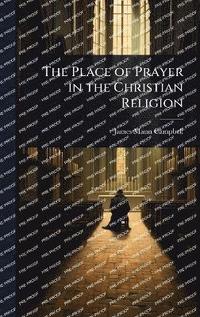 bokomslag Place of Prayer in the Christian Religion