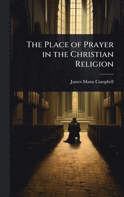 Place of Prayer in the Christian Religion