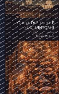 bokomslag Guida Di Fiesole E Suoi Dintorni