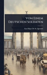 bokomslag Von Einem Deutschen Soldaten