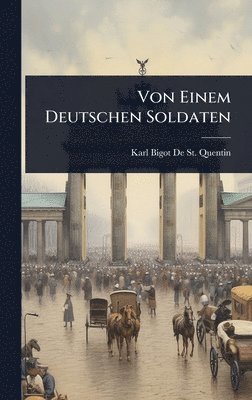bokomslag Von Einem Deutschen Soldaten