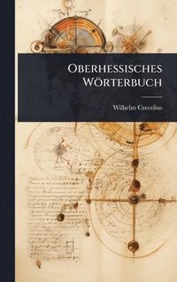 bokomslag Oberhessisches Wörterbuch