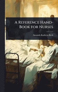 bokomslag Reference Hand-Book for Nurses