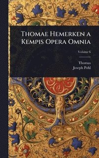 bokomslag Thomae Hemerken a Kempis Opera Omnia