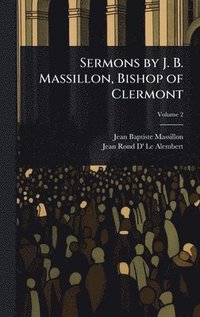 bokomslag Sermons by J. B. Massillon, Bishop of Clermont