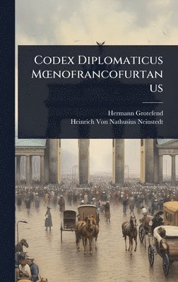 bokomslag Codex Diplomaticus MÅ"nofrancofurtanus