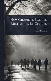 bokomslag Nos Grandes Ã¿coles Militaires Et Civiles