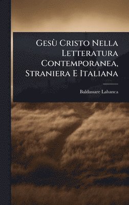 bokomslag GesÃ¹ Cristo Nella Letteratura Contemporanea, Straniera E Italiana