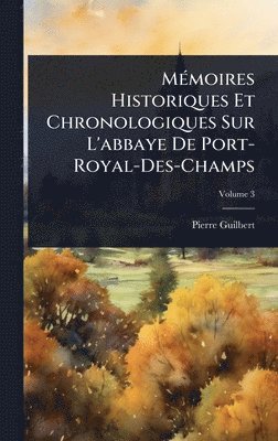 bokomslag MÃ(c)moires Historiques Et Chronologiques Sur L'abbaye De Port-Royal-Des-Champs