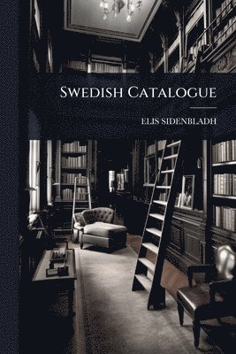 Elis Sidenbladh, ELIS SIDENBLADH - Swedish Catalogue, Häftad