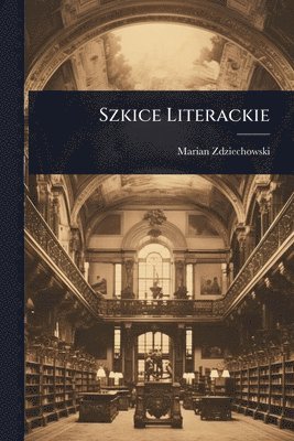 bokomslag Szkice Literackie