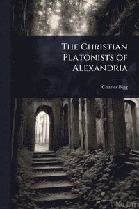 bokomslag Christian Platonists of Alexandria
