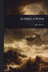 bokomslag Alfred, a Poem