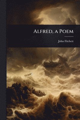 bokomslag Alfred, a Poem