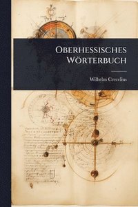 bokomslag Oberhessisches Wörterbuch