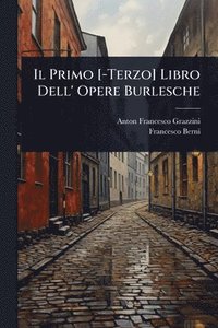 bokomslag Primo [-Terzo] Libro Dell' Opere Burlesche
