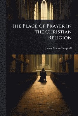 bokomslag Place of Prayer in the Christian Religion