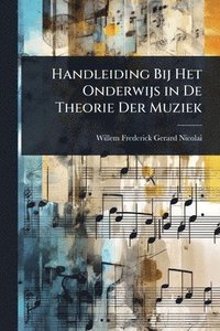 bokomslag Handleiding Bij Het Onderwijs in De Theorie Der Muziek