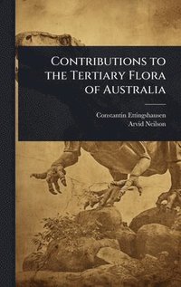 bokomslag Contributions to the Tertiary Flora of Australia