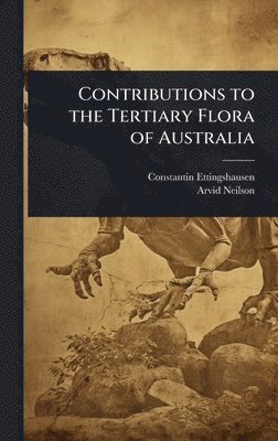 bokomslag Contributions to the Tertiary Flora of Australia