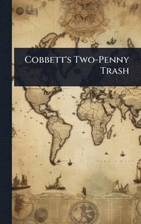 bokomslag Cobbett's Two-Penny Trash