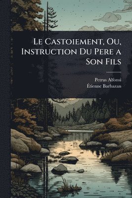 Petrus Alfonsi, Ãtienne Barbazan - Castoiement, Ou, Instruction Du Pere a Son Fils, Häftad