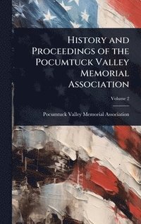 bokomslag History and Proceedings of the Pocumtuck Valley Memorial Association