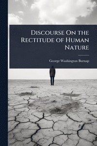 bokomslag Discourse On the Rectitude of Human Nature