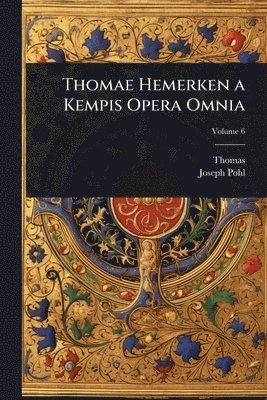 bokomslag Thomae Hemerken a Kempis Opera Omnia