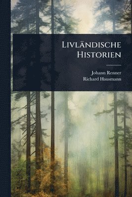 bokomslag Livländische Historien