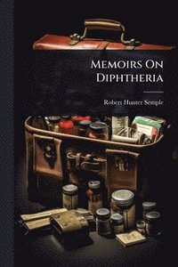 bokomslag Memoirs On Diphtheria