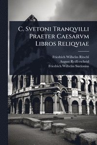 bokomslag C. Svetoni Tranqvilli Praeter Caesarvm Libros Reliqviae