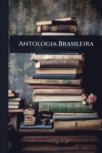 bokomslag Antologia Brasileira
