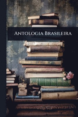 bokomslag Antologia Brasileira