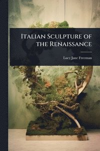 bokomslag Italian Sculpture of the Renaissance