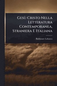bokomslag GesÃ¹ Cristo Nella Letteratura Contemporanea, Straniera E Italiana