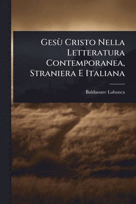 bokomslag GesÃ¹ Cristo Nella Letteratura Contemporanea, Straniera E Italiana