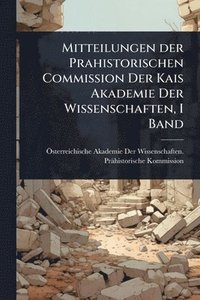 bokomslag Mitteilungen der Prahistorischen Commission Der Kais Akademie Der Wissenschaften, I Band