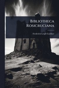 bokomslag Bibliotheca Rosicruciana