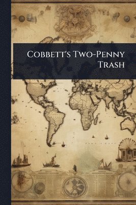 bokomslag Cobbett's Two-Penny Trash