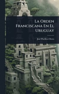 bokomslag Orden Franciscana En El Uruguay