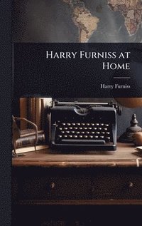 bokomslag Harry Furniss at Home